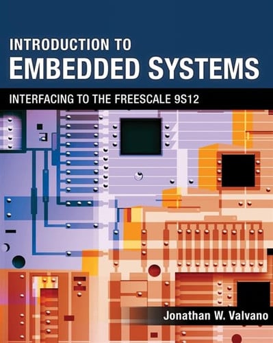 Introduction to Embedded Systems : Interfacing to the Freescale 9S12