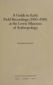 A Guide to Early Field Recordings at the Robert H. Lowie Museum of Anthropology (UC Publications in Catalogs and Bibliographies)