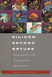 Silicon Second Nature: Culturing Artificial Life in a Digital World, Updated With a New Preface