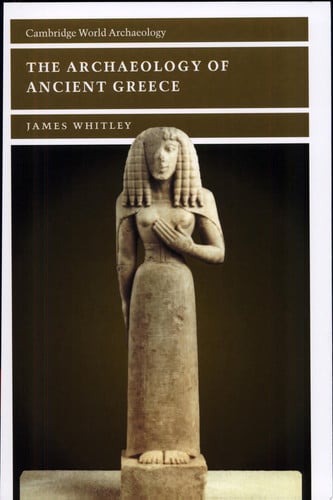 The Archaeology of Ancient Greece (Cambridge World Archaeology)