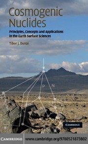 Cosmogenic Nuclides: Principles, Concepts and Applications in the Earth Surface Sciences