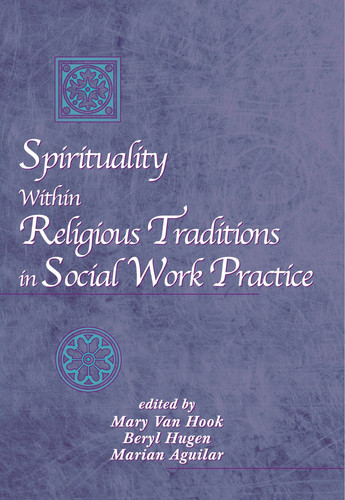 Spirituality Within Religious Traditions in Social Work Practice (Spirituality/Religious Values)