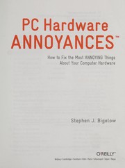 PC Hardware Annoyances: How to Fix the Most Annoying Things about Your Computer Hardware