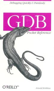 GDB Pocket Reference: Debugging Quickly & Painlessly with GDB (Pocket Reference (O'Reilly))