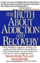 The truth about addiction and recovery: the life process program for outgrowing destructive habits