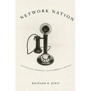Network Nation: Inventing American Telecommunications