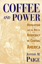 Coffee and Power: Revolution and the Rise of Democracy in Central America