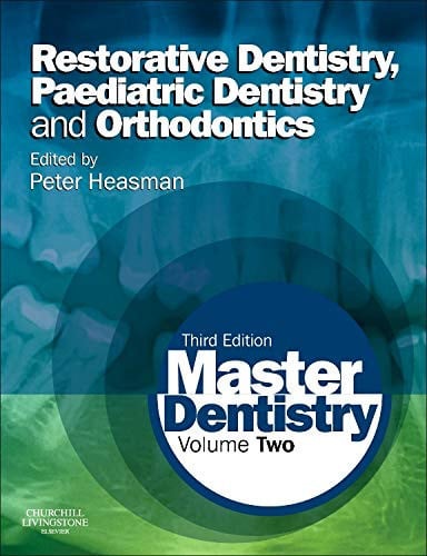 Master Dentistry: Volume 2: Restorative Dentistry, Paediatric Dentistry and Orthodontics