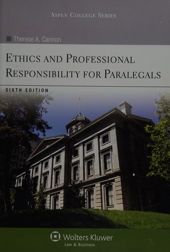Ethics & Professional Responsibility for Paralegals, 6th Edition (Aspen College Series)