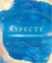 Aspects: A New Approach to Understanding the Planetary Relationships in Your Chart (Special Topics in Astrology Series (6))