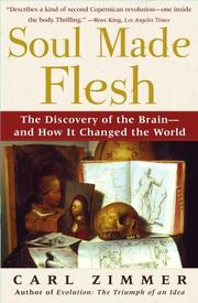 Soul Made Flesh The Discovery of the Brain--and How it Changed the World