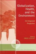 Globalization, Health, and the Environment: An Integrated Perspective (Globalization And The Environment)