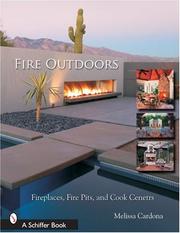 Fire outdoors: fireplaces, fire pits, wood fired ovens, and cook centers