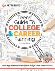 Teens' guide to college & career planning: your high school roadmap to college and career success
