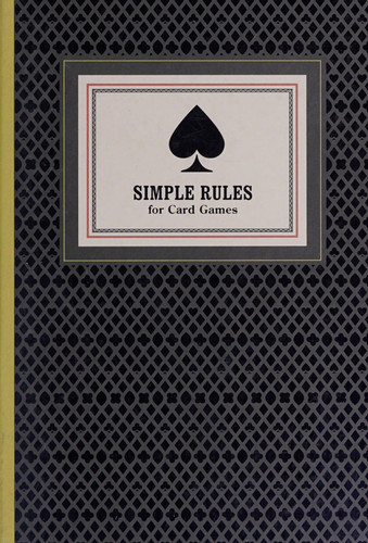 Simple Rules for Card Games: Instructions and Strategy for 20 Games
