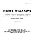 In Search of Your Roots: A Guide for Canadians Seeking Their Ancestors. Rev and Updated Ed