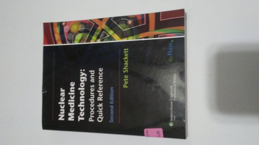 Nuclear Medicine Technology: Procedures and Quick Reference