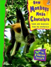 How Monkeys Make Chocolate Foods and Medicines from the Rainforests