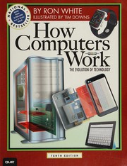 How Computers Work: The Evolution of Technology, 10th Edition (How It Works)