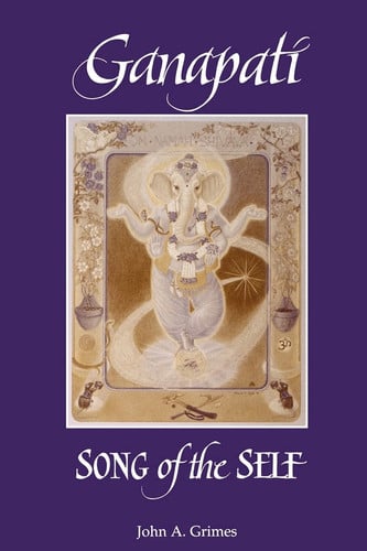 Ganapati: Song of the Self (Suny Series, Religious Studies) (SUNY Series in Religious Studies)