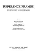 Reference Frames: In Astronomy and Geophysics (Astrophysics and Space Science Library)