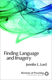 Finding Language and Imagery: Words of Holy Speech (Elements of Preaching)