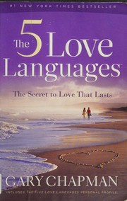 The 5 Love Languages: The Secret to Love That Lasts