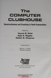 The Computer Clubhouse: Constructionism and Creativity in Youth Communities (Technology, Education--Connections (The TEC Series))