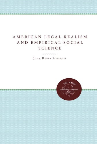 American Legal Realism and Empirical Social Science (Studies in Legal History)