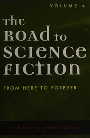 The Road to Science Fiction: From Here to Forever (Road to Science Fiction (Scarecrow Press))