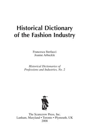 Historical Dictionary of the Fashion Industry (Historical Dictionaries of Professions and Industries)
