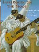 Harlequin on the Moon: Commedia Dell'Arte and the Visual Arts