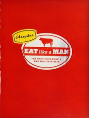 Eat Like a Man: The Only Cookbook a Man Will Ever Need (Cookbook for Men, Meat Eater Cookbooks, Grilling Cookbooks)