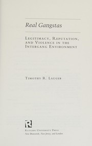 Real Gangstas: Legitimacy, Reputation, and Violence in the Intergang Environment (Critical Issues in Crime and Society)