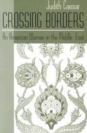 Crossing Borders: An American Woman in the Middle East (Contemporary Issues in the Middle East)