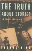 The Truth About Stories: A Native Narrative (Indigenous Americas)