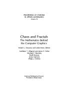 Chaos and Fractals: The Mathematics Behind the Computer Graphics (Proceedings of Symposia in Applied Mathematics)