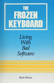 The Frozen Keyboard Living with Bad Software