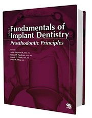 Fundamentals of Implant Dentistry: Prosthodontic Principles: Volume 1