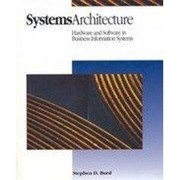 Systems Architecture: Hardware and Software in Business Information Systems