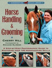 Horse Handling & Grooming: Haltering * Leading & Tying * Bathing & Clipping * Grooming & Braiding * Handling Hooves (Horsekeeping Skills Library)