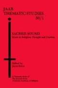 Sacred Sound: Music in Religious Thought and Practice (AAR Thematic Studies)