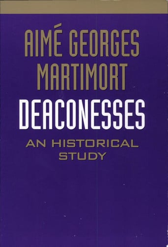 Deaconesses: An Historical Study