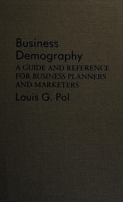 Business demography: a guide and reference for business planners and marketers