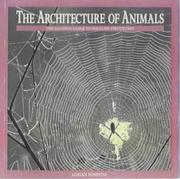 The Architecture of Animals The Equinox Guide to Wildlife Structures