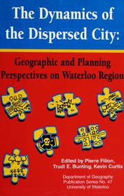 The Dynamics of the dispersed city: geographic and planning perspectives on Waterloo Region