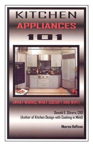 Kitchen Appliances 101: What Works, What Doesn't and Why