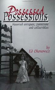 Possessed Possessions : Haunted Antiques, Furniture and Collectibles