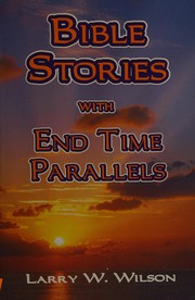 Bible Stories with End Time Parallels