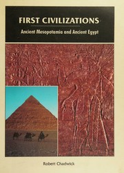 First Civilizations Ancient Mesopotamia and Ancient Egypt ; an Overview of the Major Events, Archaeological Discoveries and Historical Characters ...